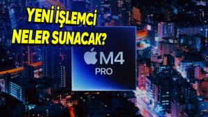 Apple M4 Pro işlemcisini tanıttı, dünyayı sallıyor