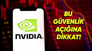 NVIDIA sürücülerinde kritik güvenlik açığı tespit edildi