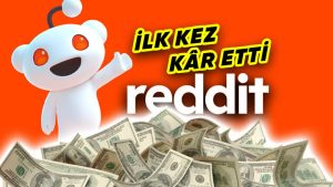 Reddit, 19 yıl sonra ilk kez kâr etti