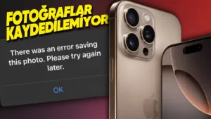 iOS 18'de düzenlenen fotoğraflar kaydedilemiyor