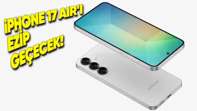 Samsung Galaxy S25 Slim, iPhone 17 Air'ı Geçiyor