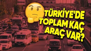 Türkiye'de toplam araç sayısı 30,9 milyona ulaştı