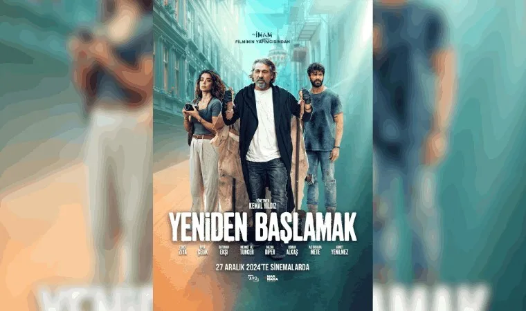 yeniden başlamak filmi konusu ve oyuncuları açıklandı