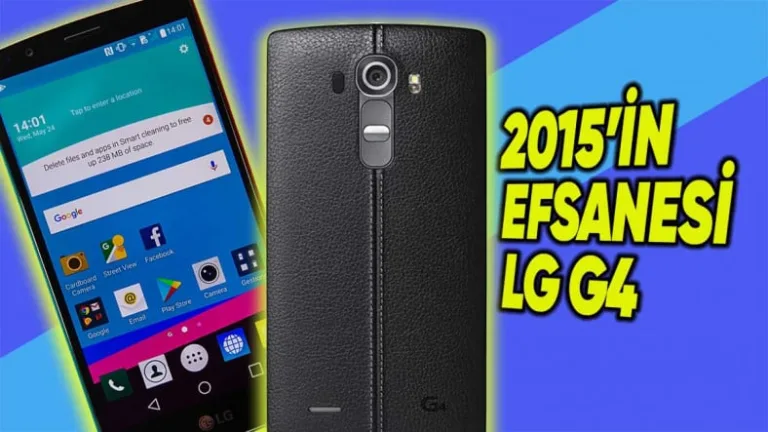 10 yıl önceki LG G4'ün dikkat çeken özellikleri