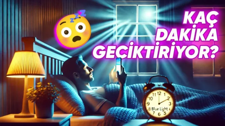 mavi ışık uykuyu ne kadar geciktiriyor?