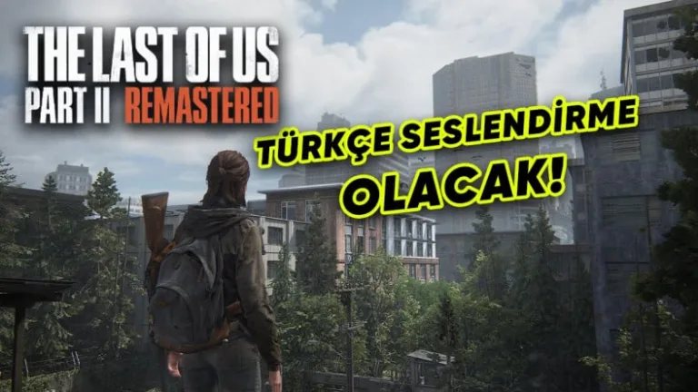 The Last of Us Part II Remastered PC'de 3 Nisan'da çıkıyor