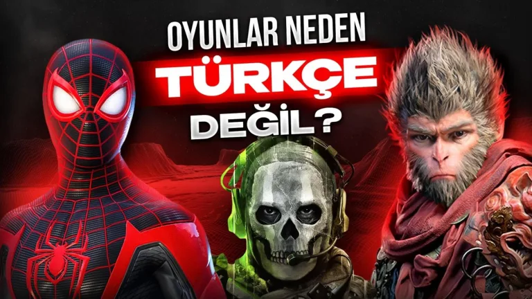 Oyunlar neden Türkçe dil desteği sunmuyor?